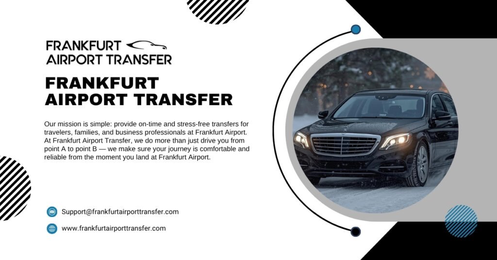 Frankfurt Airport Private Shuttle – Comfortable & Reliable Door-to-Door Transfers Frankfurt Airport private shuttle