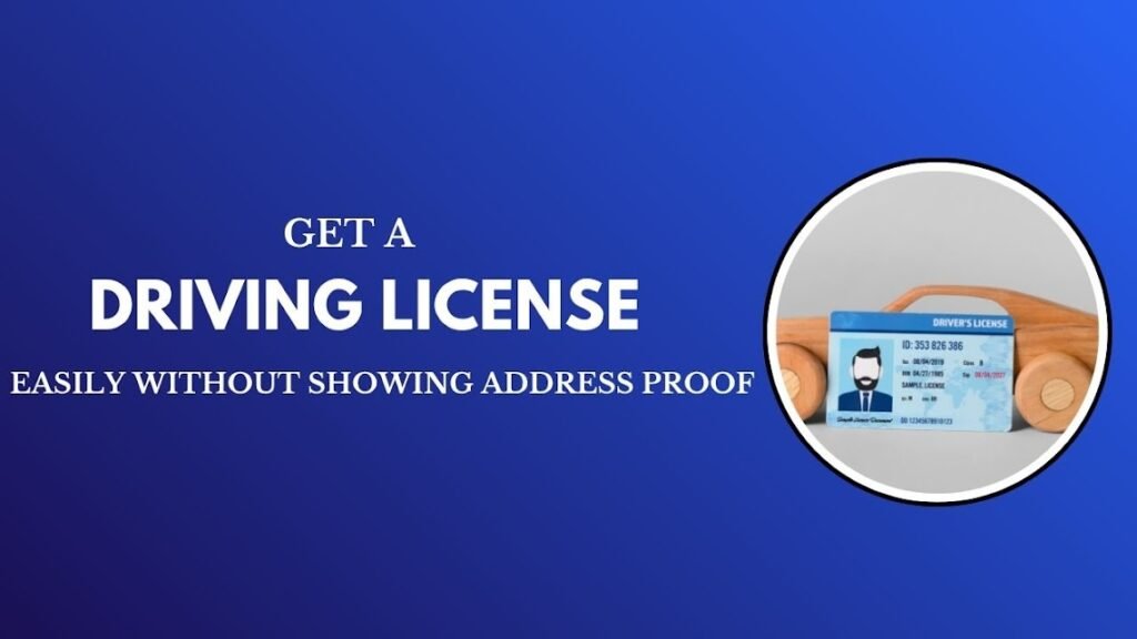 Get a Driving License Easily Without Showing Address Proof