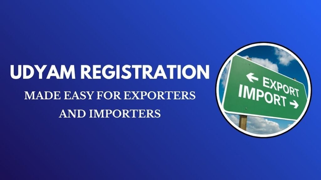 Udyam Registration Made Easy for Exporters and Importers