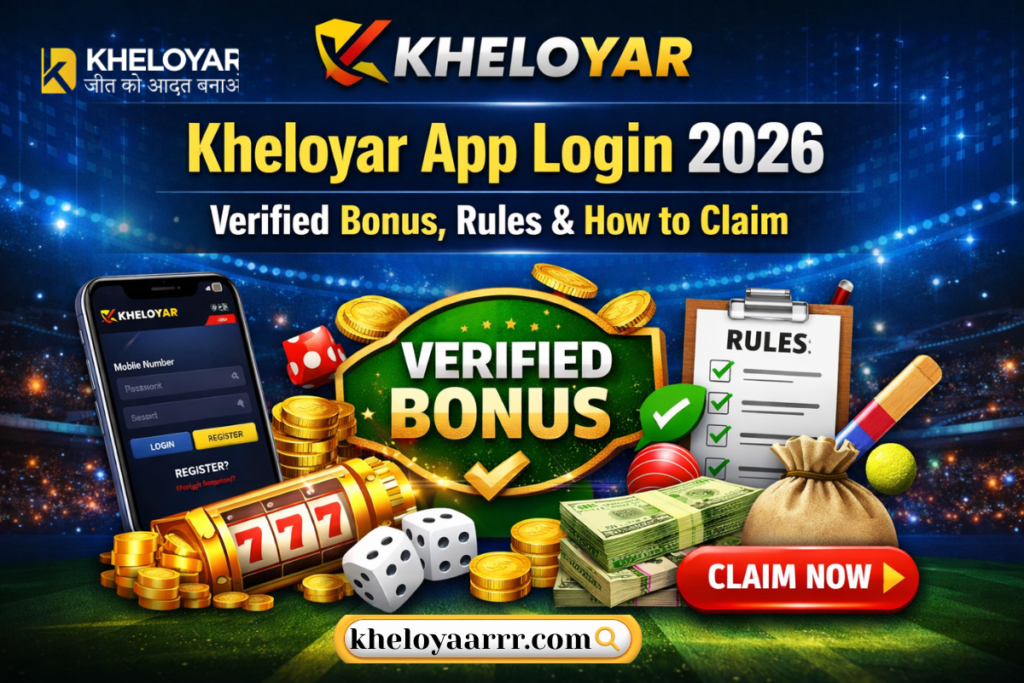 Kheloyar App Login 2026 – Verified Bonus, Rules & How to Claim kheloyar