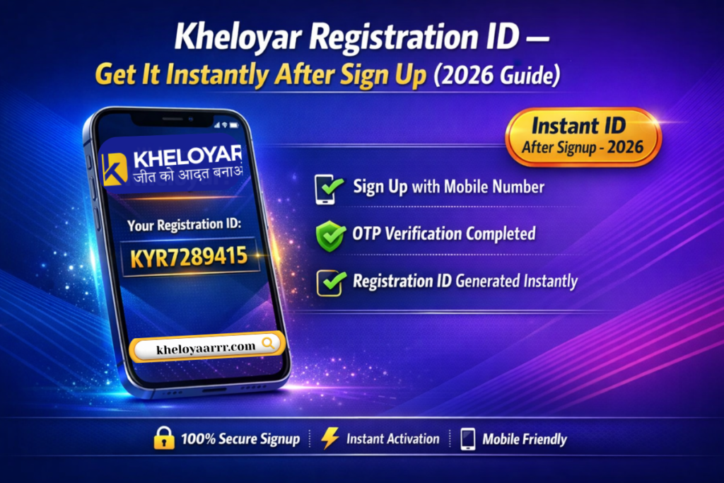 Kheloyar Registration ID – Get It Instantly After Sign Up (2026 Guide) kheloyar