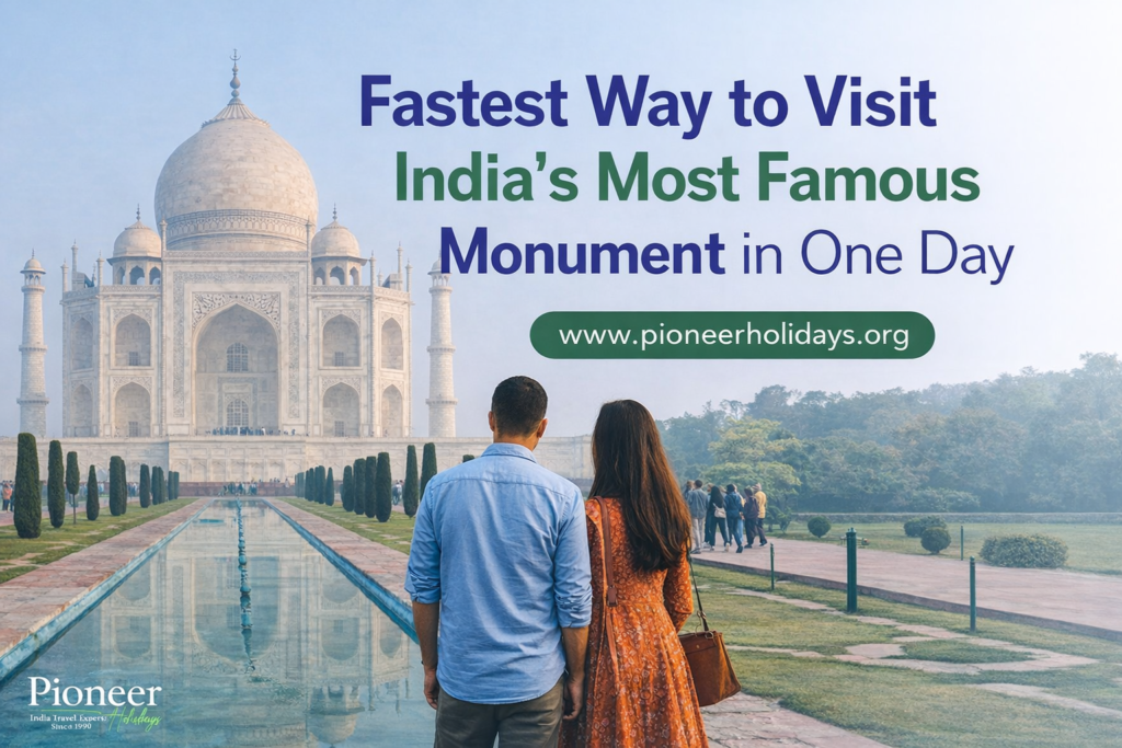 Fastest Way to Visit India’s Most Famous Monument in One Day