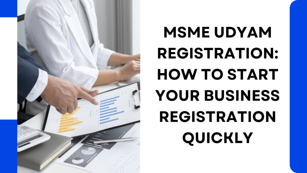 MSME Udyam Registration How to Start Your Business Registration Quickly