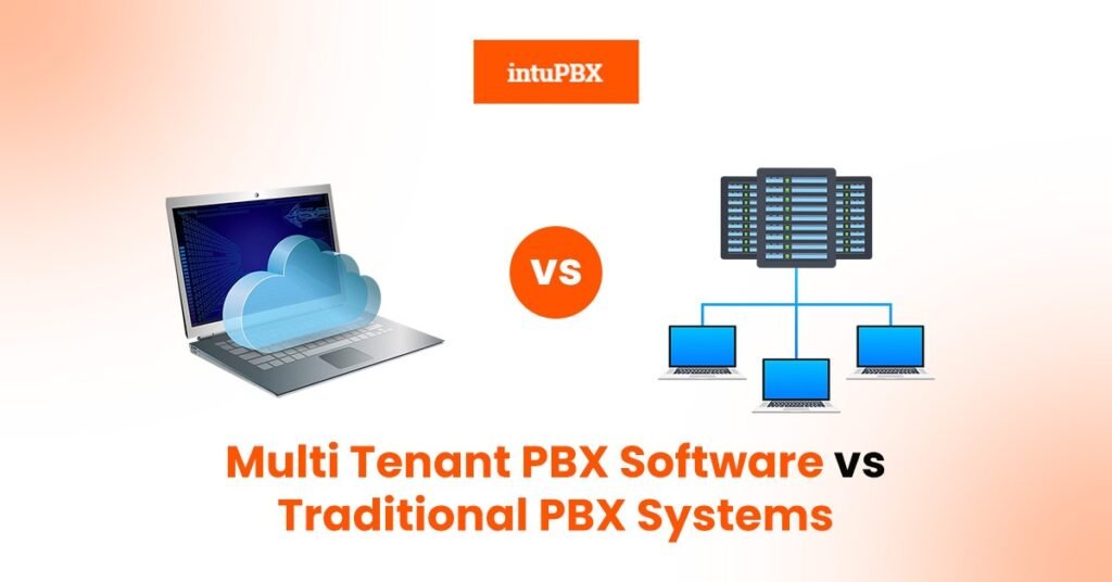 Multi Tenant PBX Software vs Traditional PBX Systems Multi Tenant PBX Software