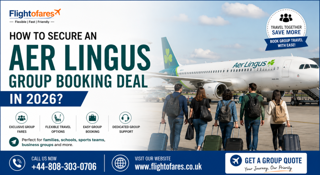 How to Secure an Aer Lingus Group Booking Deals in 2026?
