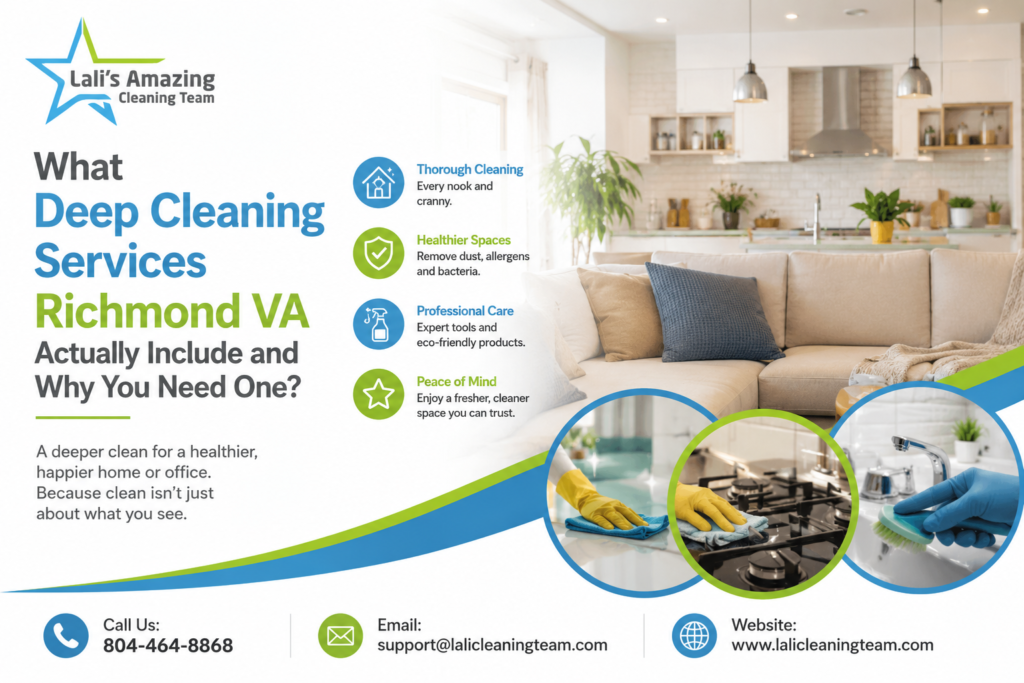 What Deep Cleaning Services Richmond VA Actually Include and Why You Need One? deep cleaning services Richmond VA