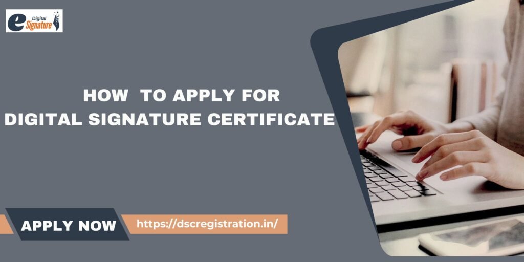 How to Apply for Digital Signature Certificate