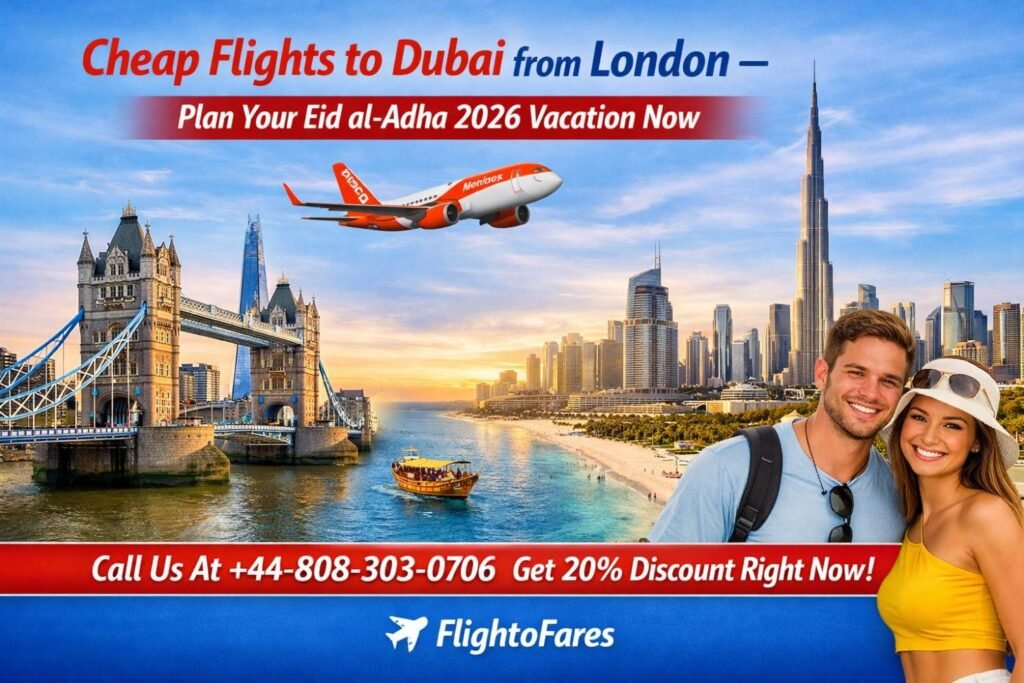 Get Cheap Flights to Dubai from London for Eid Al-Adha Holiday