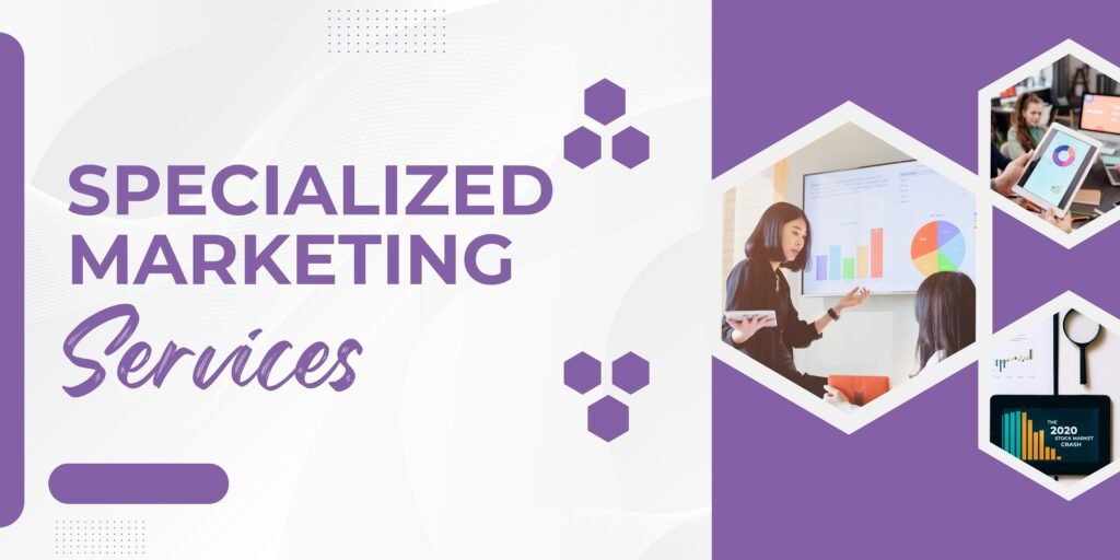 Why Companies Depend on Specialized Marketing Services for Long Term Growth Specialized Marketing Services
