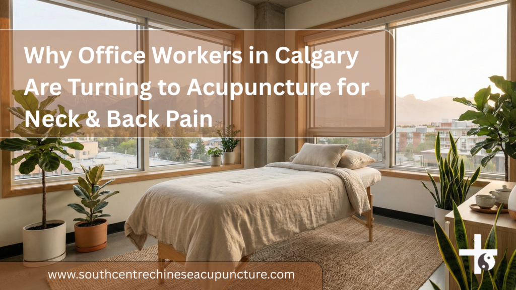 Why Office Workers in Calgary Are Turning to Acupuncture for Neck & Back Pain.png