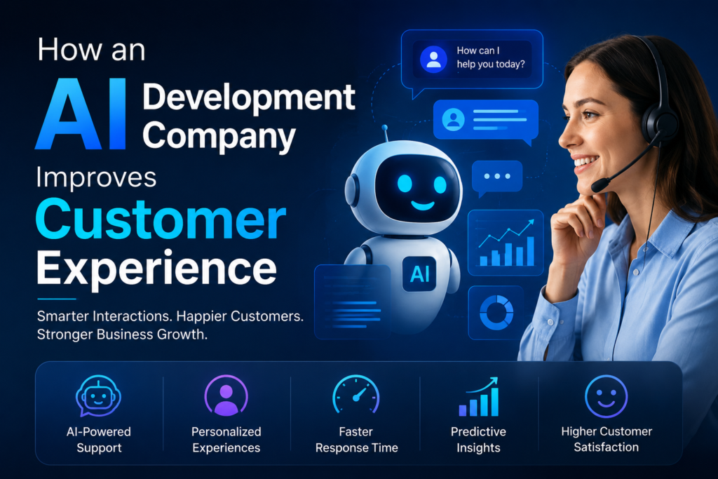 How an AI Development Company Improves Customer Experience