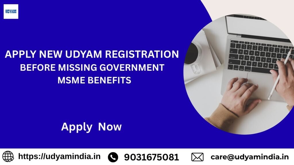 Apply New Udyam Registration Before Missing Government / MSME Benefits