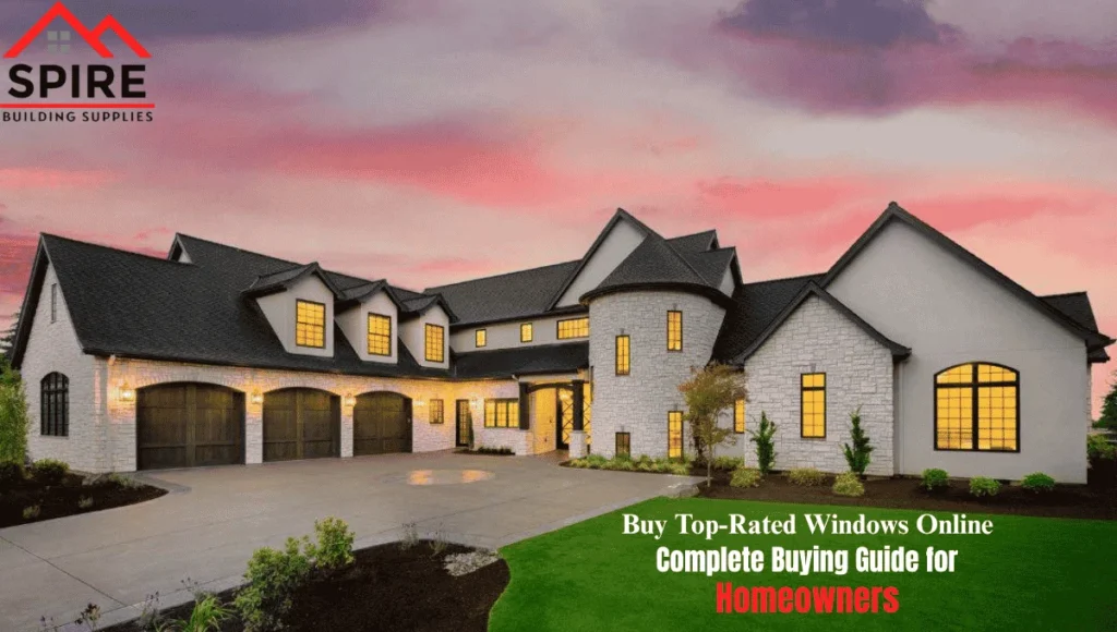 Buy Top-Rated Windows Online: Complete Buying Guide for Homeowners Buy Top-Rated Windows Online