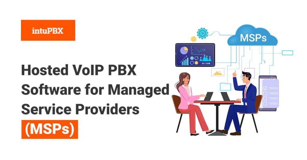 Hosted VoIP PBX Software for Managed Service Providers (MSPs)