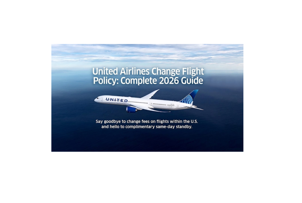 United Airlines Change Flight Policy- Complete 2026 Guide
