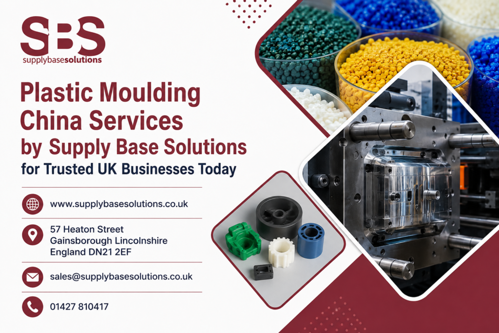 Plastic Moulding China Services by Supply Base Solutions for Trusted UK Businesses Today Plastic Moulding China Services by Supply Base Solutions for Trusted UK Businesses Today