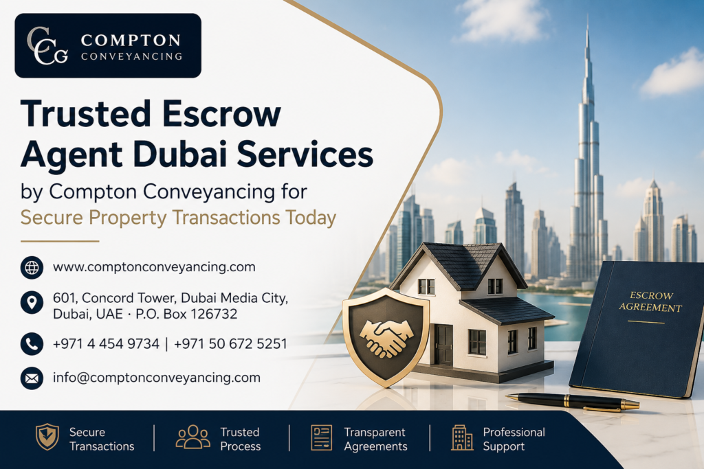 Trusted Escrow Agent Dubai Services by Compton Conveyancing for Secure Property Transactions Today