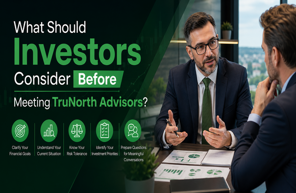 What Should Investors Consider Before Meeting TruNorth Advisors?